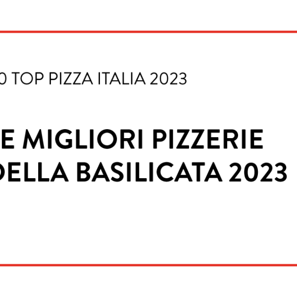 Migliori Pizzerie Basilicata 2023