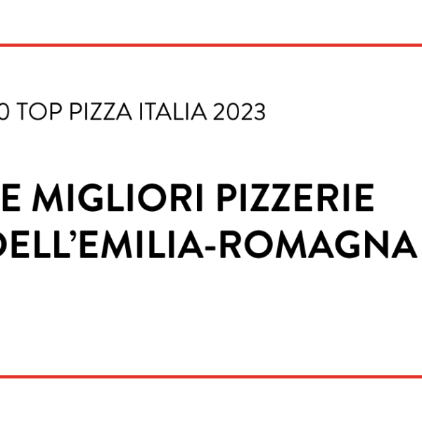 Migliori Pizzerie Emilia-Romagna 2023