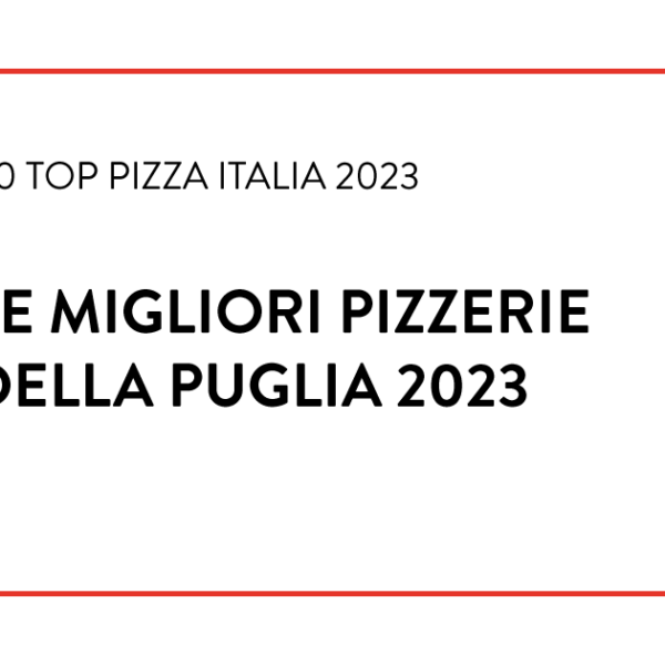 Migliori Pizzerie Puglia 2023