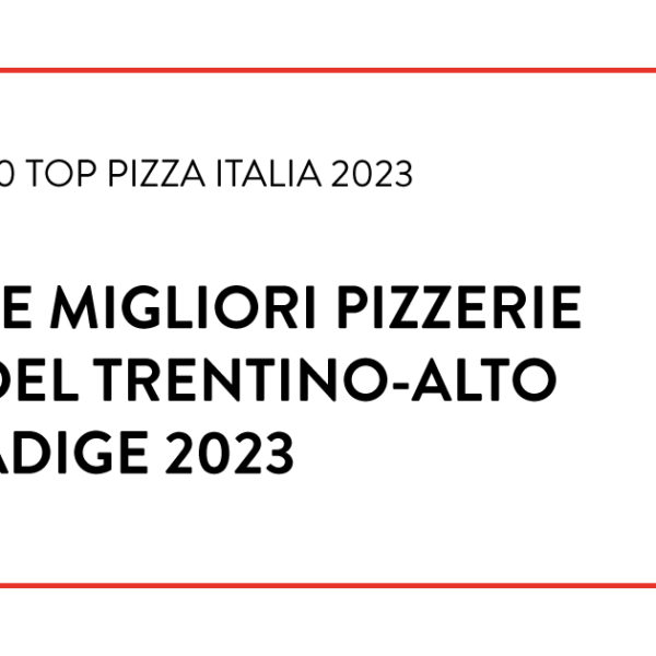 Migliori Pizzerie Trentino-Alto Adige 2023
