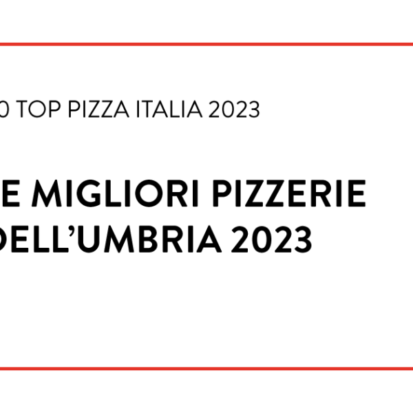 Migliori Pizzerie Umbria 2023