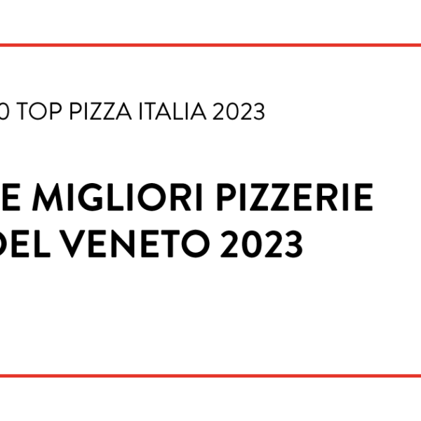Migliori Pizzerie Veneto 2023